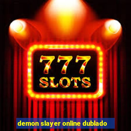 demon slayer online dublado